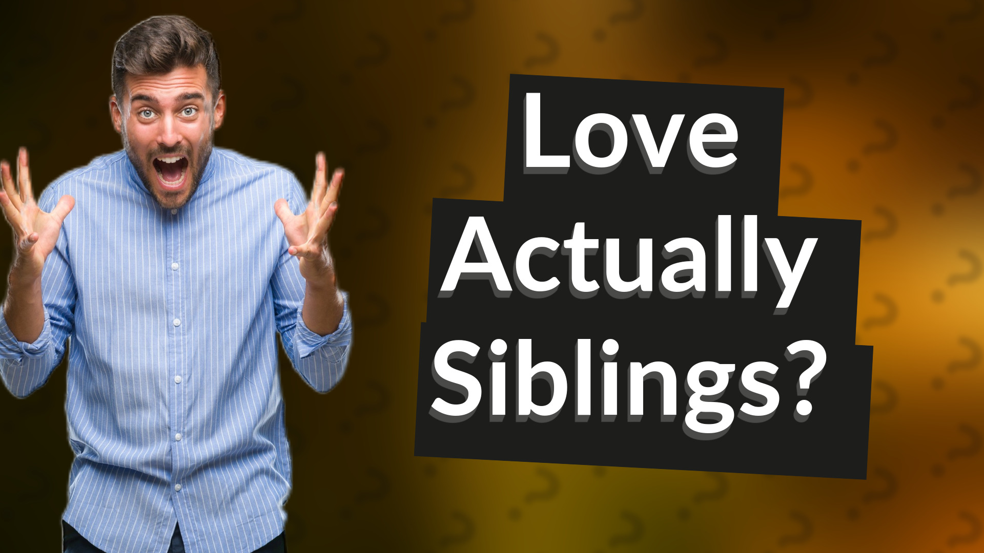 Love Actually Siblings?