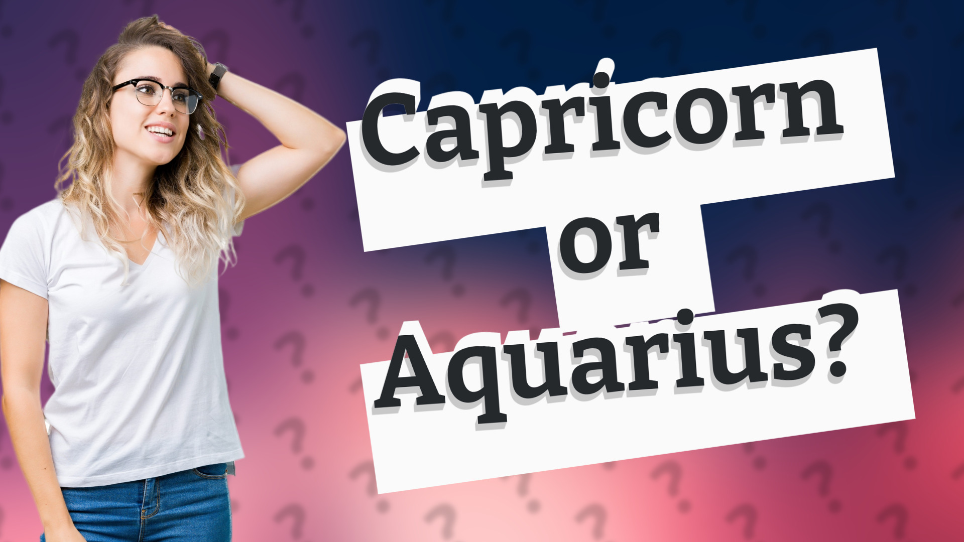 Capricorn or Aquarius?