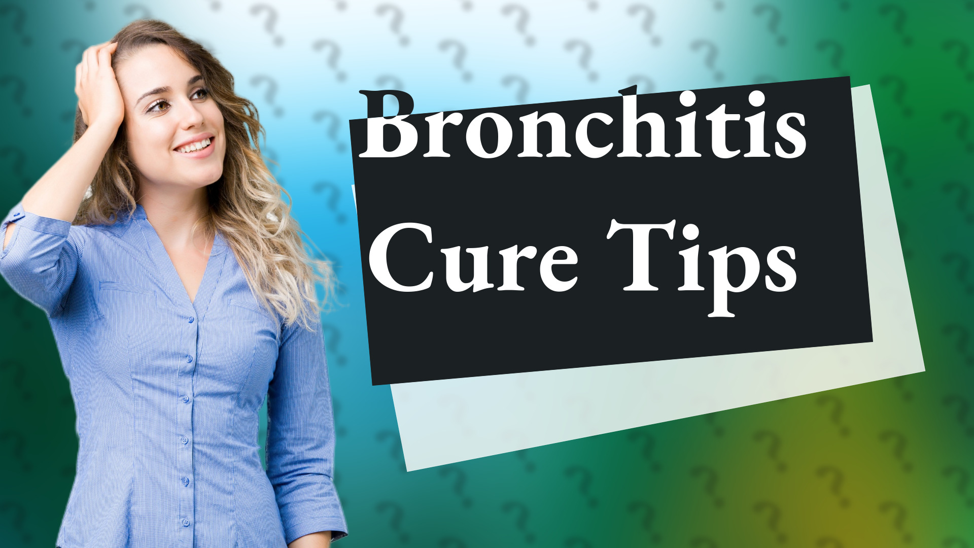 Bronchitis Cure Tips