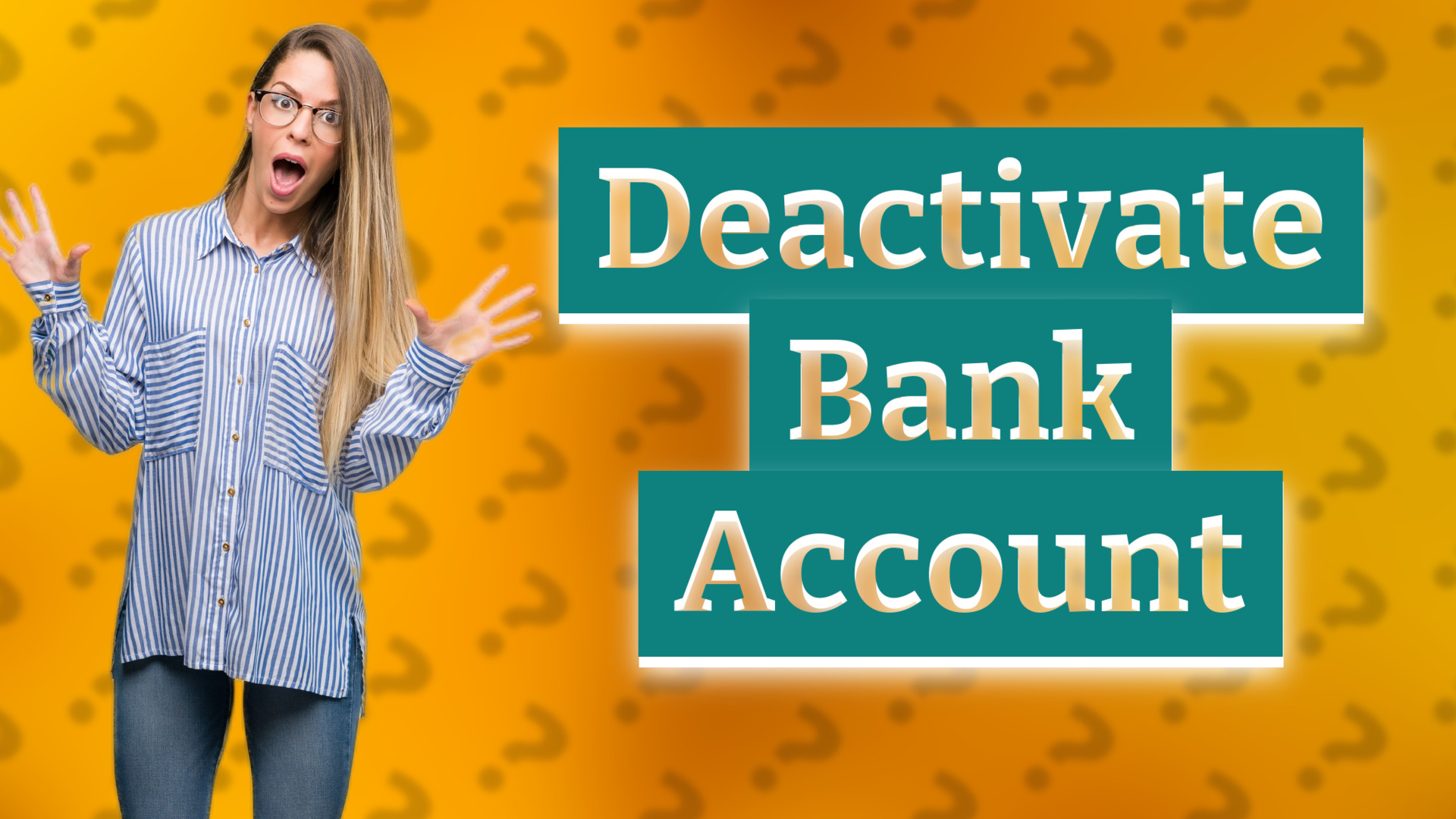 Deactivate Bank Account