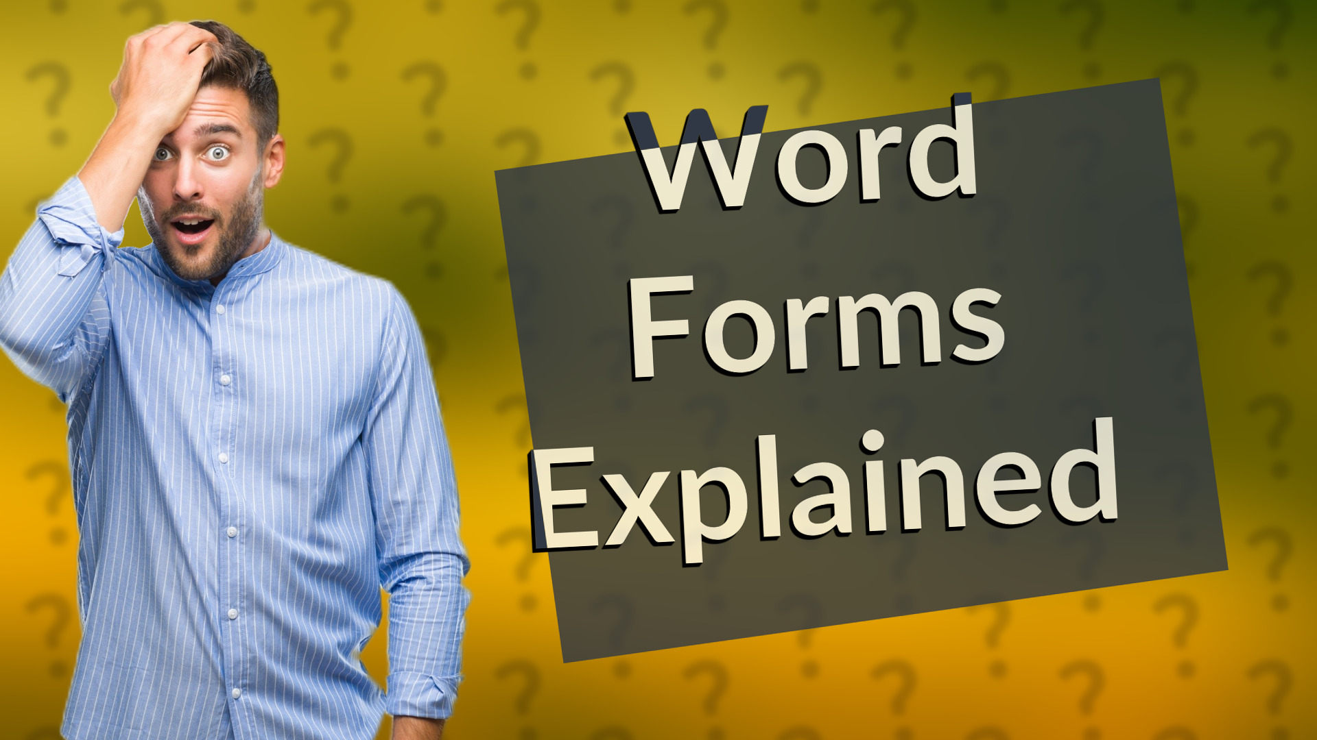 Word Forms Explained