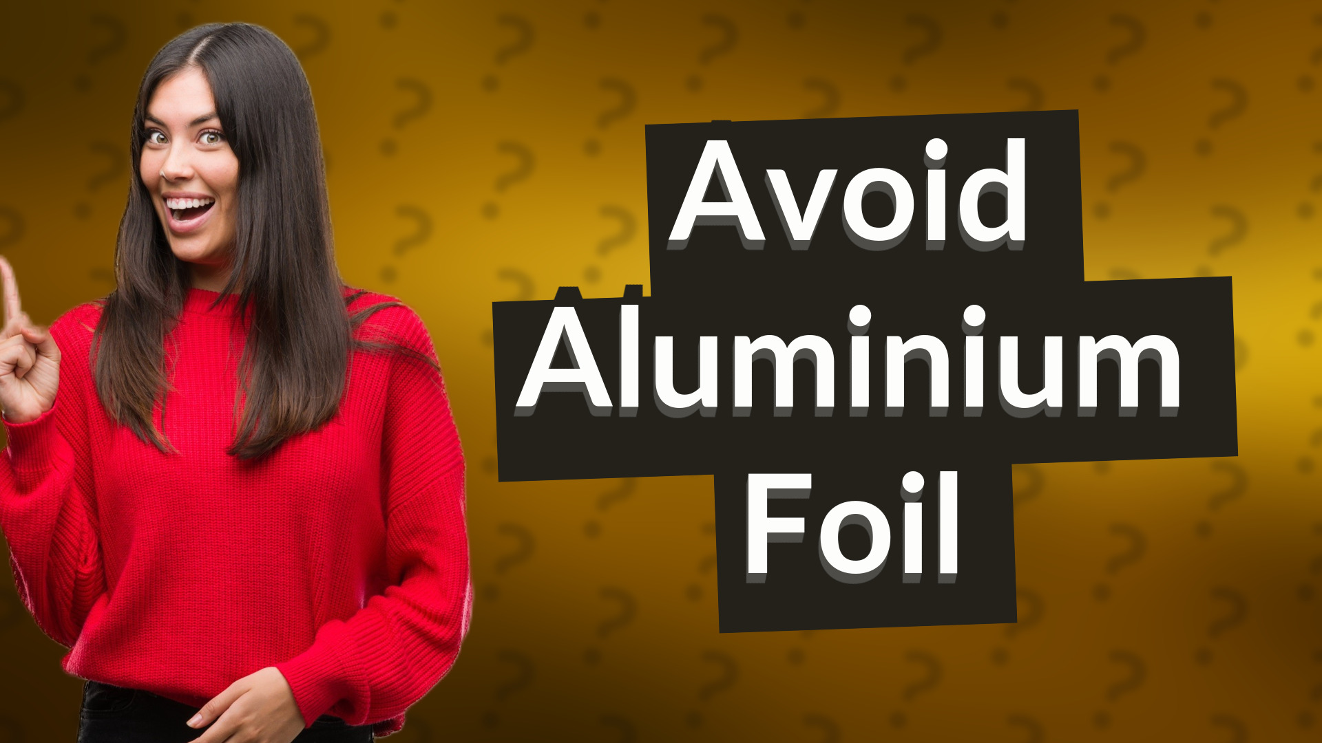 Avoid Aluminium Foil