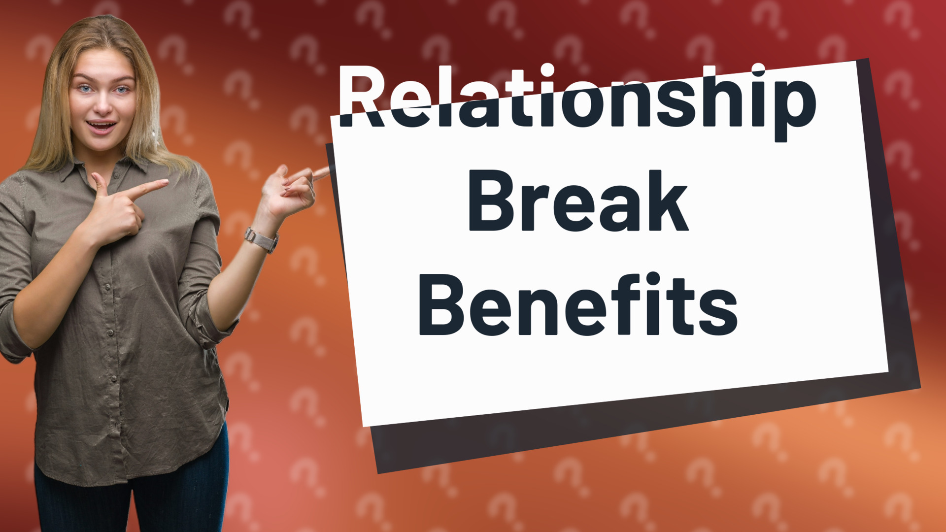 Relationship Break Benefits