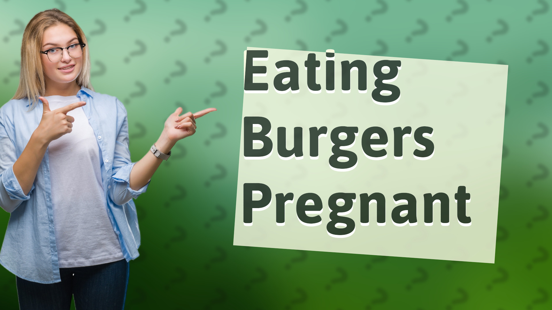 Eating Burgers Pregnant