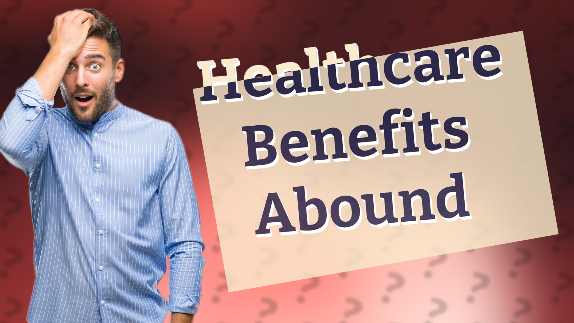 Healthcare Benefits Abound