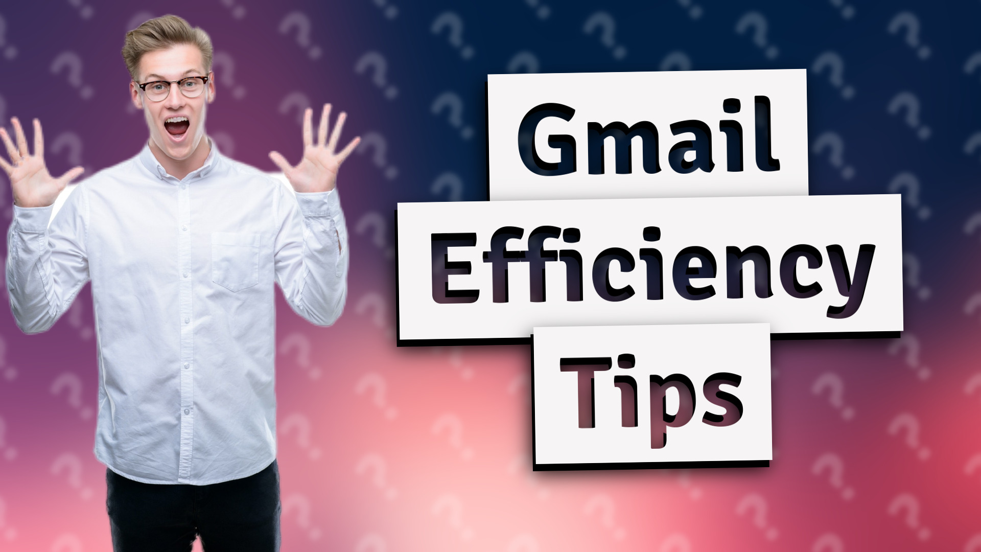 Gmail Efficiency Tips