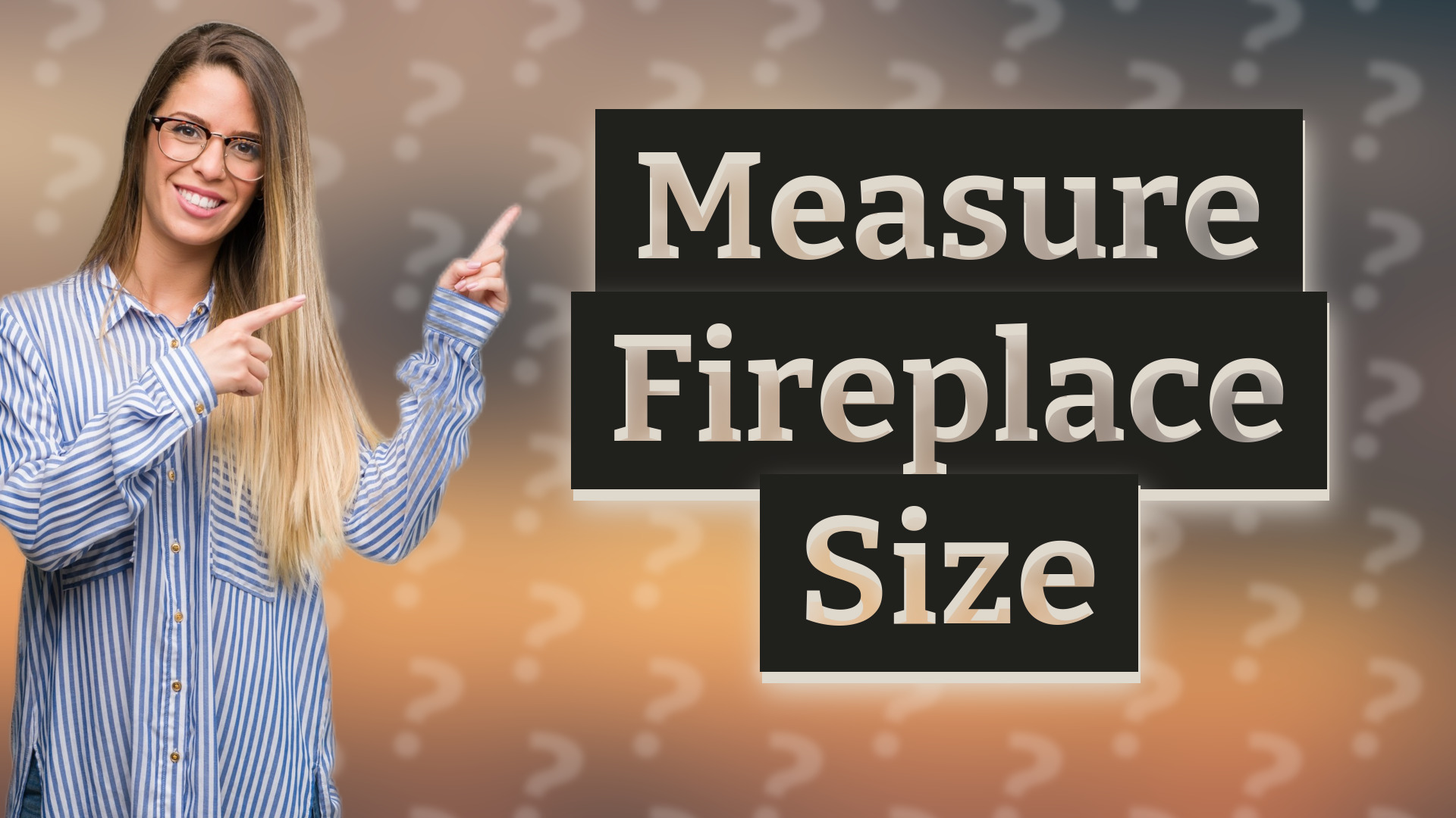 Measure Fireplace Size