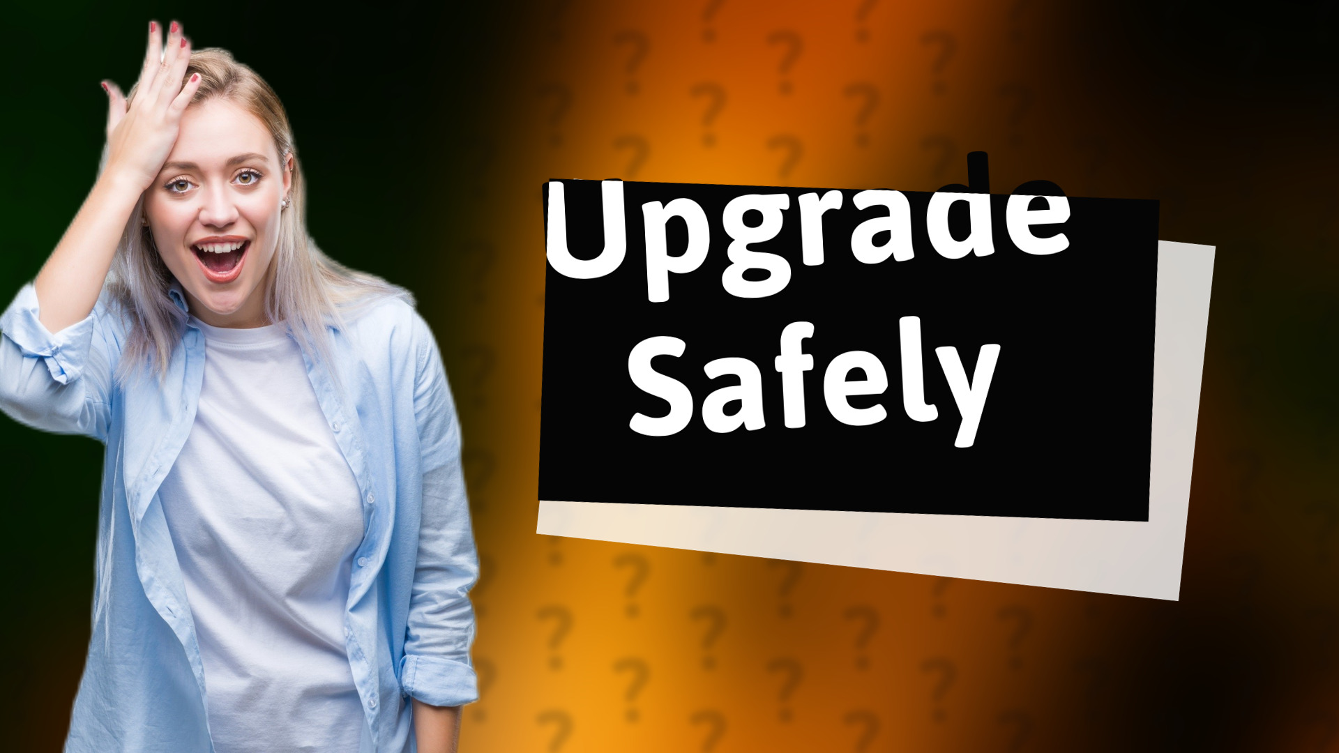 Upgrade Safely