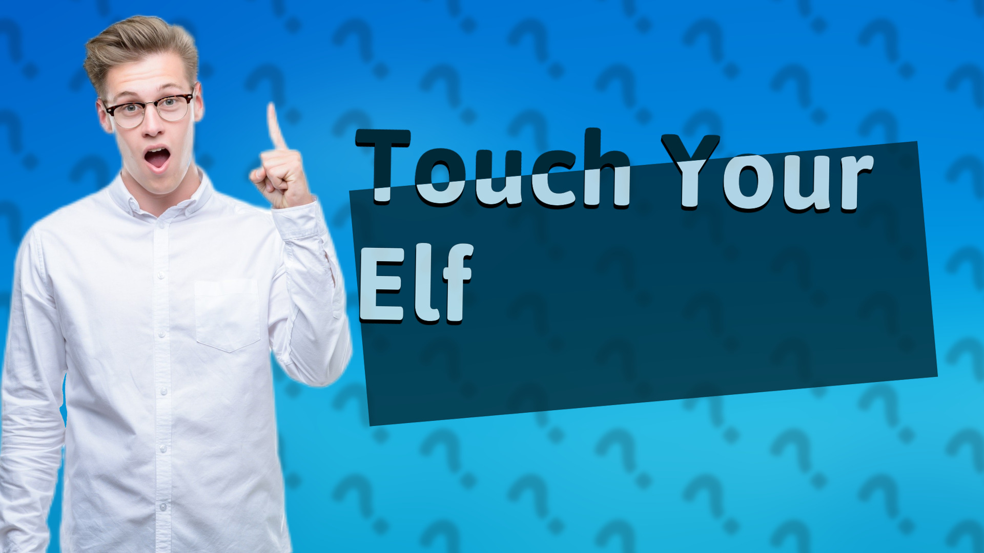 Touch Your Elf