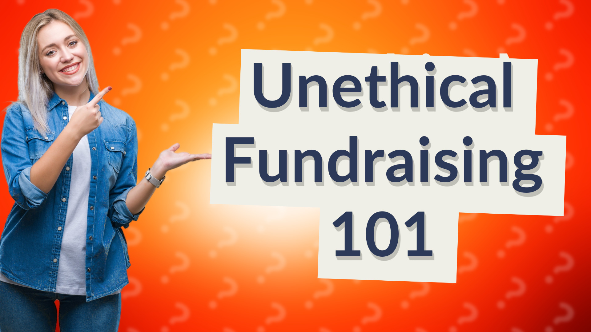 Unethical Fundraising 101
