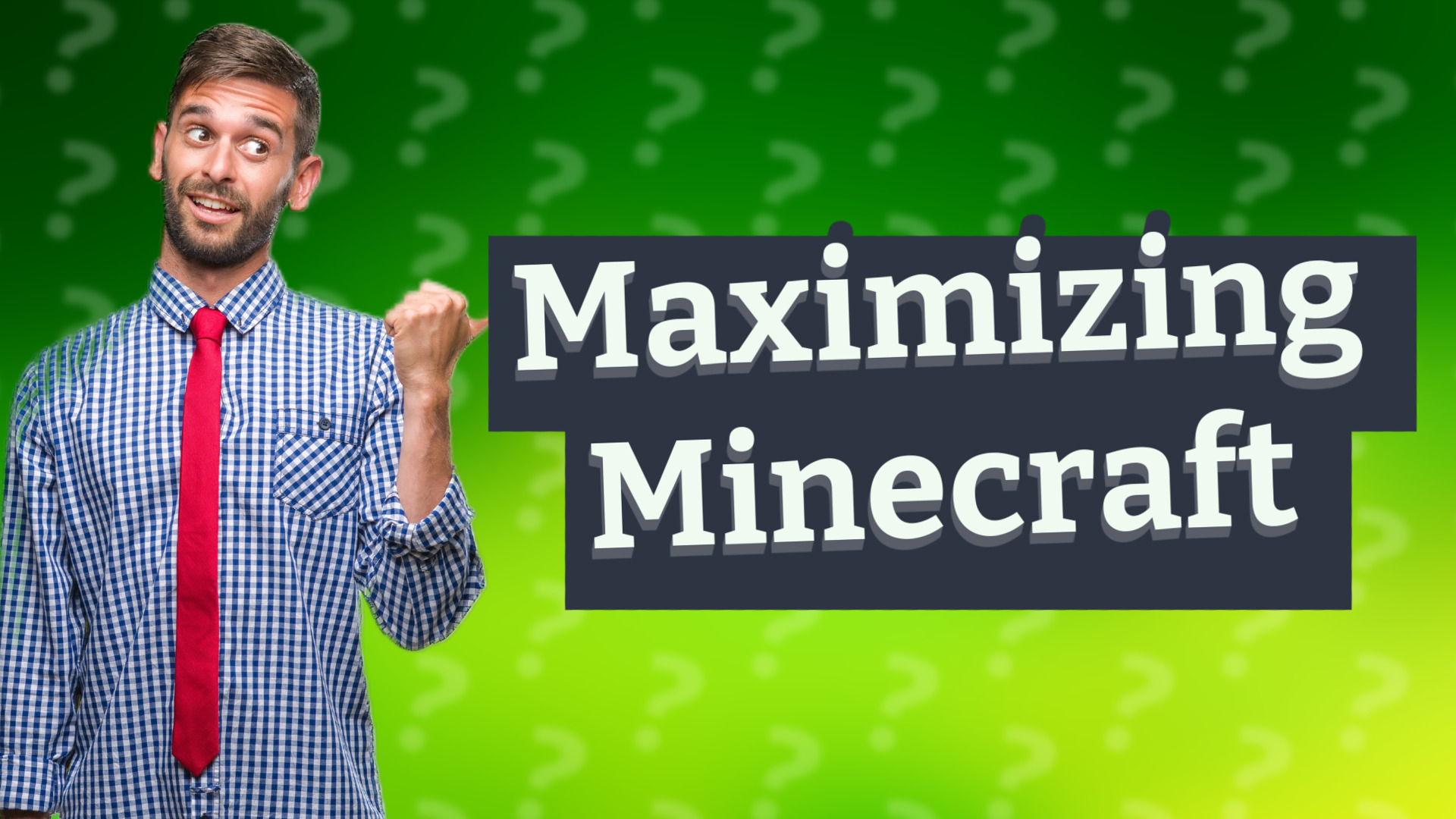 Maximizing Minecraft