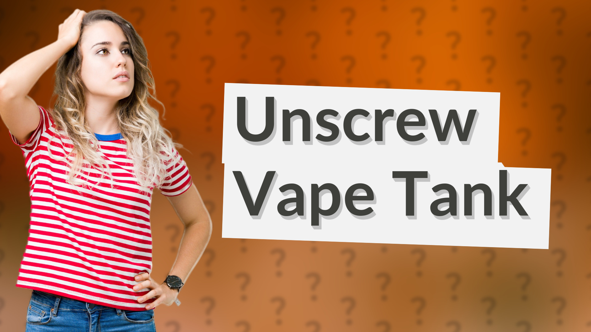 Unscrew Vape Tank