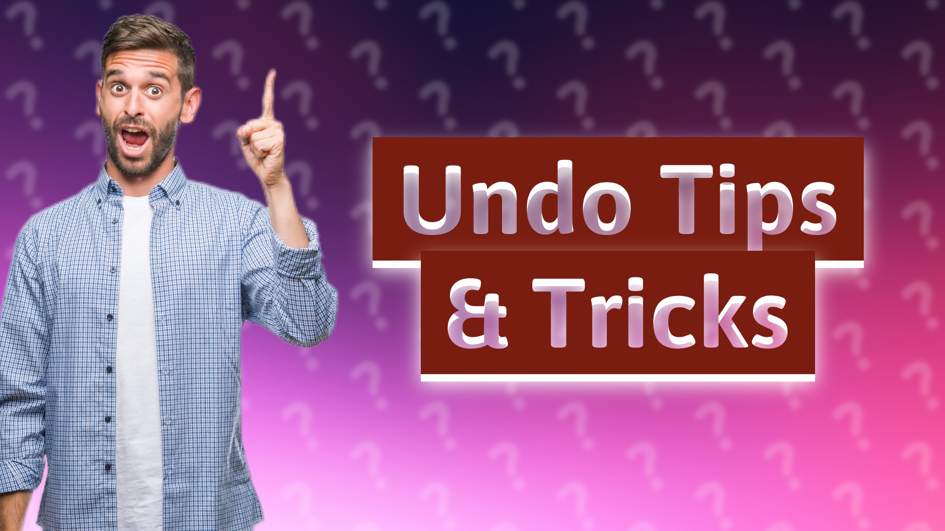 Undo Tips & Tricks