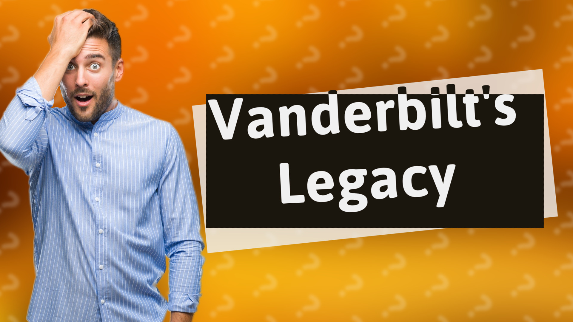 Vanderbilt's Legacy