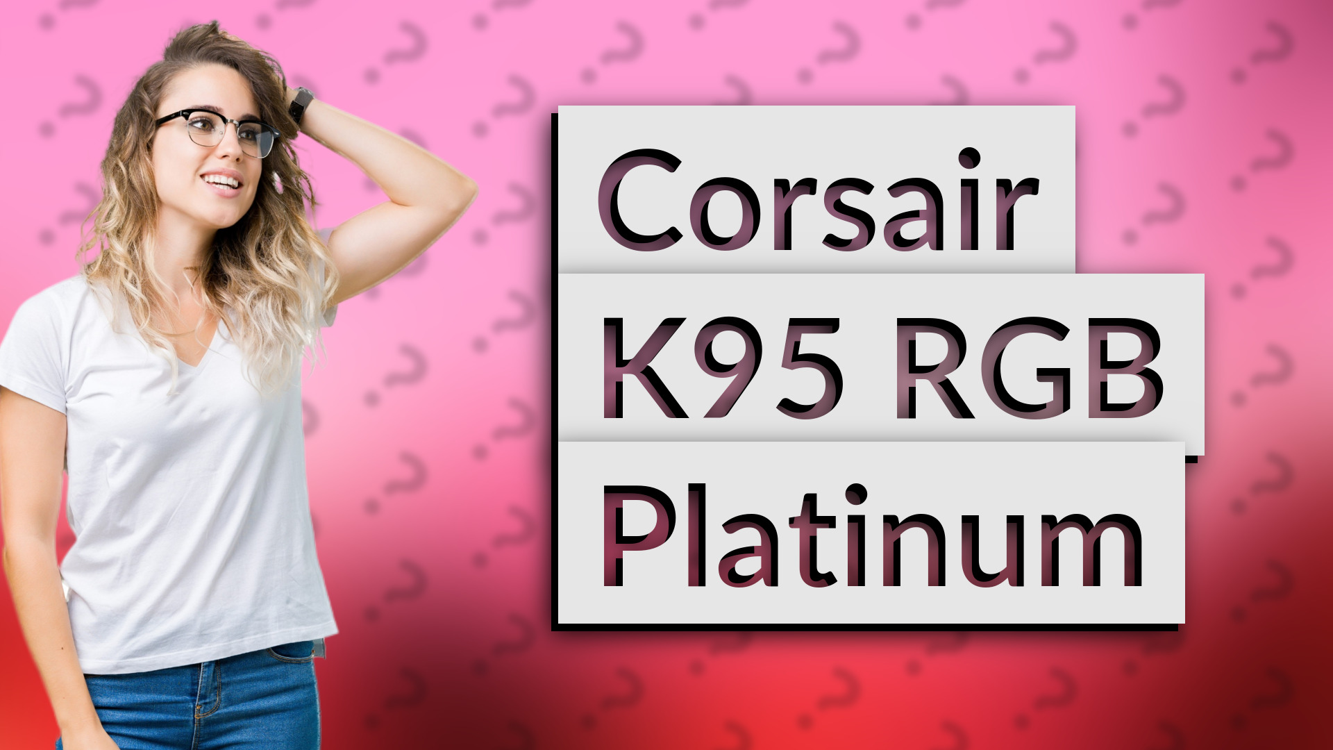 Corsair K95 RGB Platinum