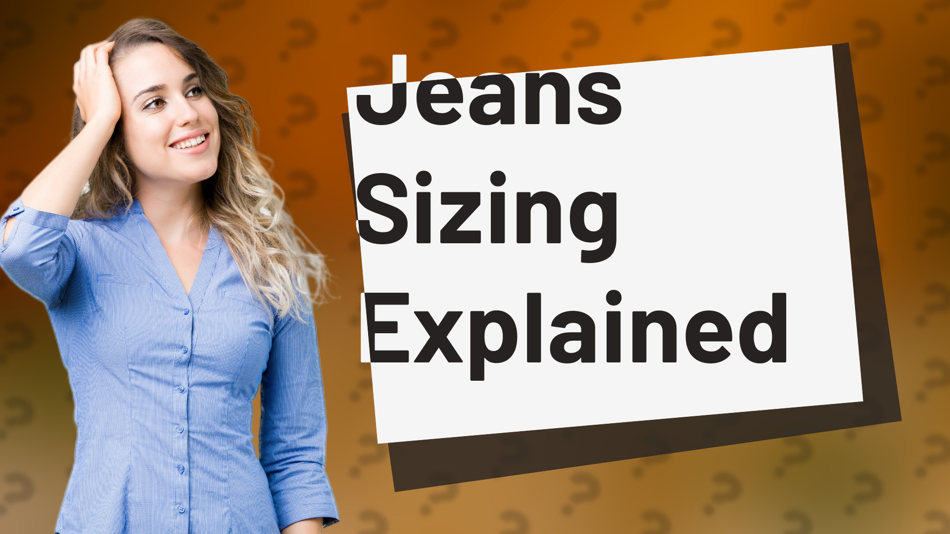 Jeans Sizing Explained