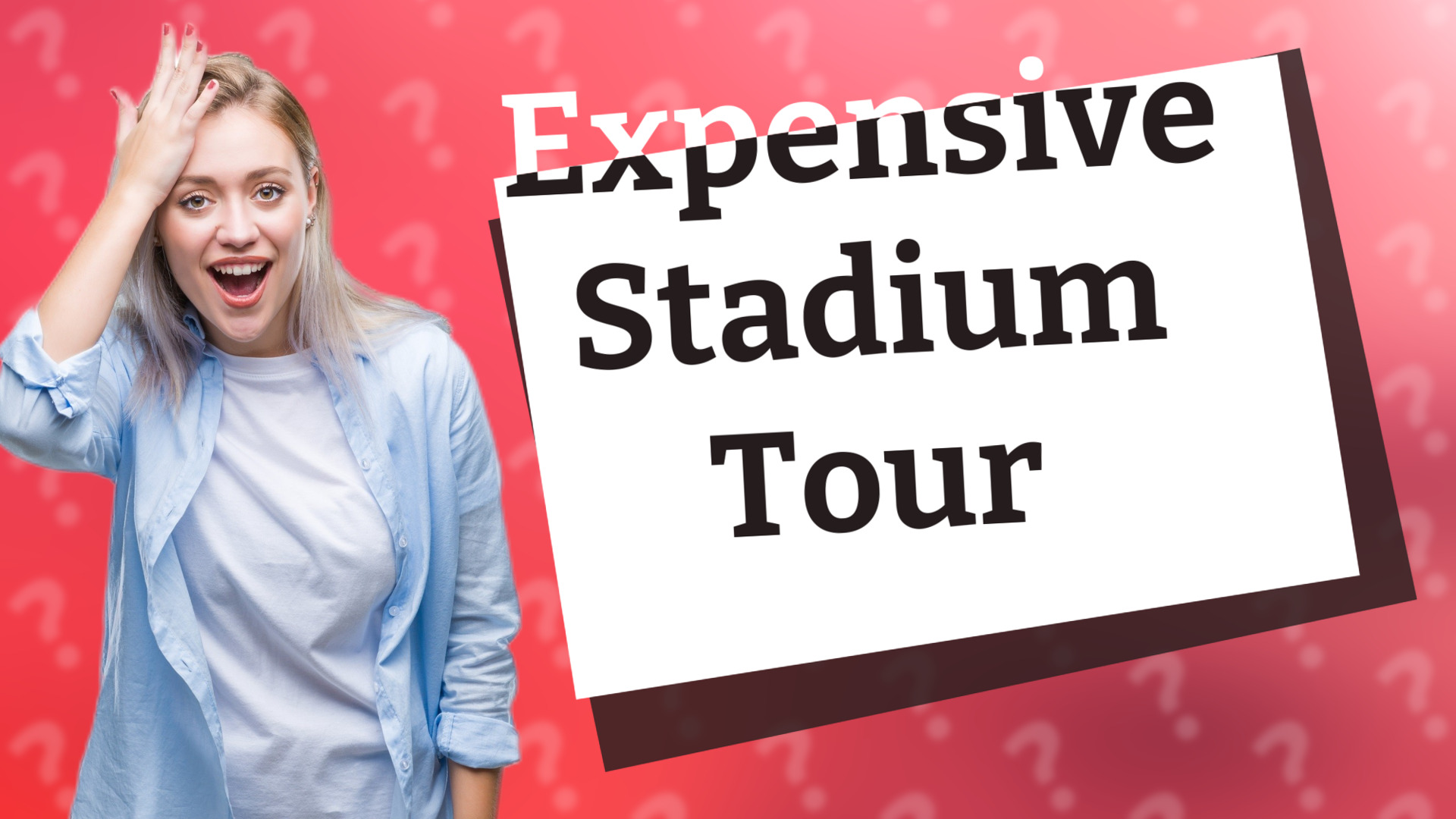 Expensive Stadium Tour