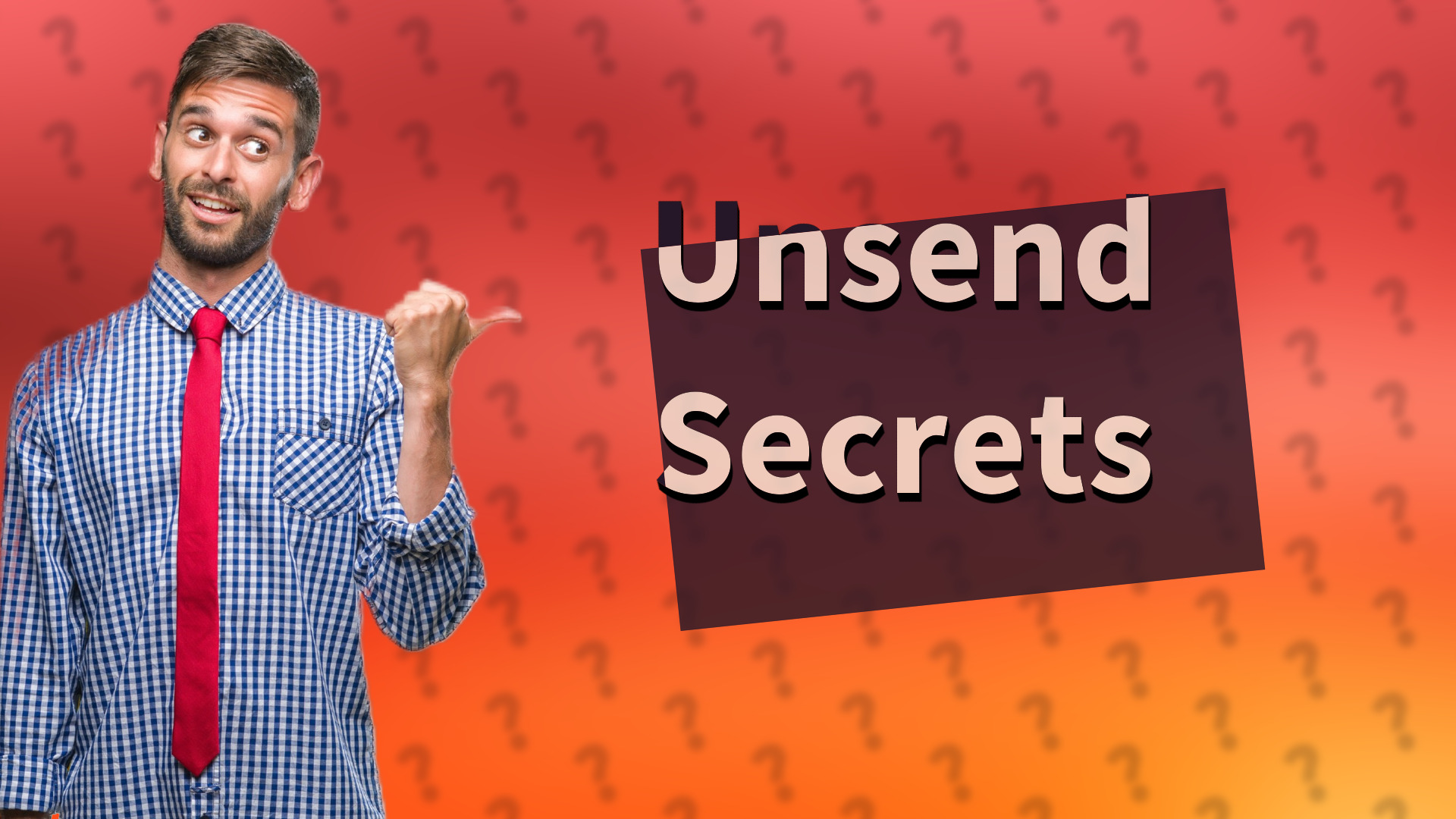Unsend Secrets