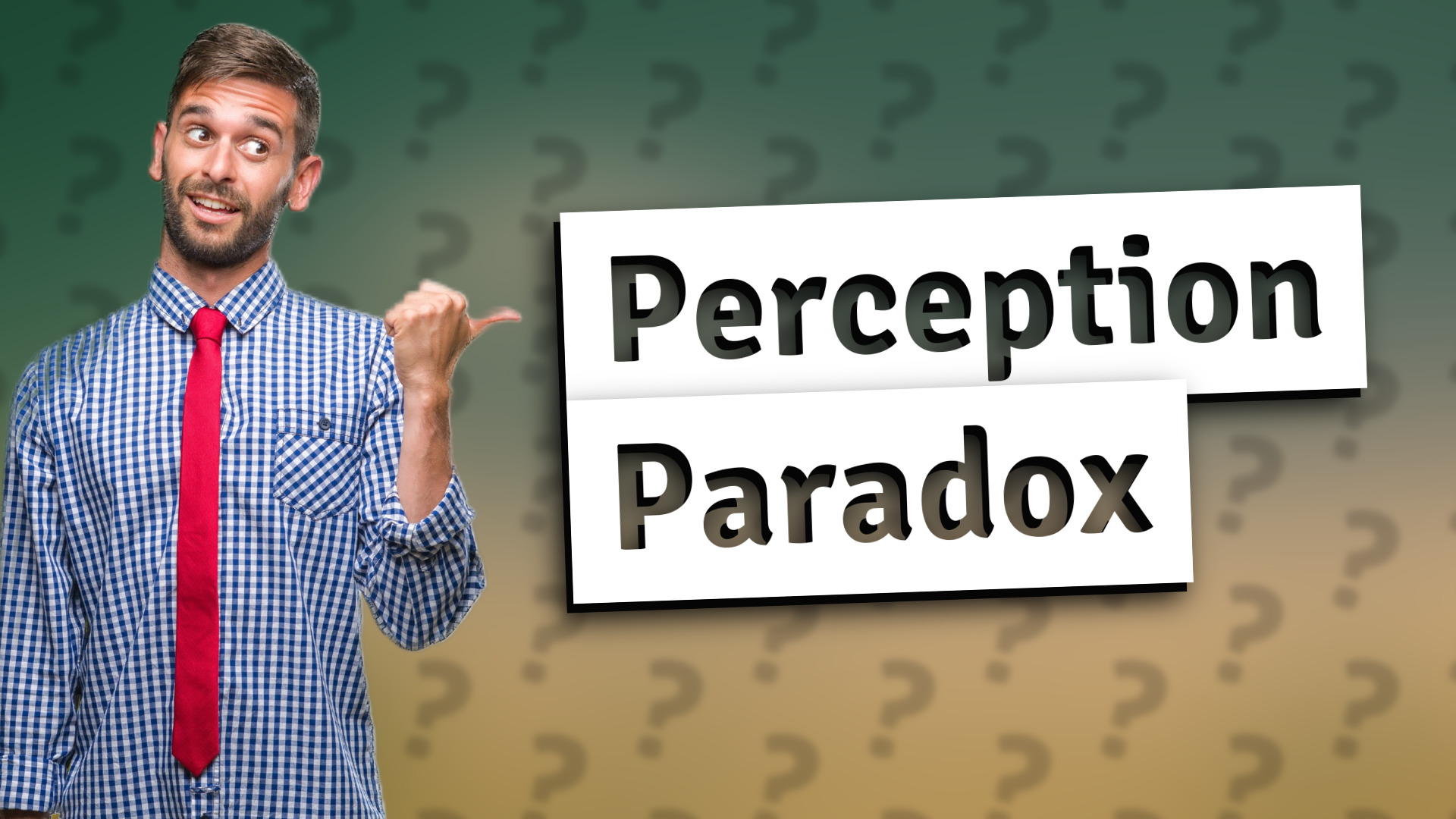 Perception Paradox