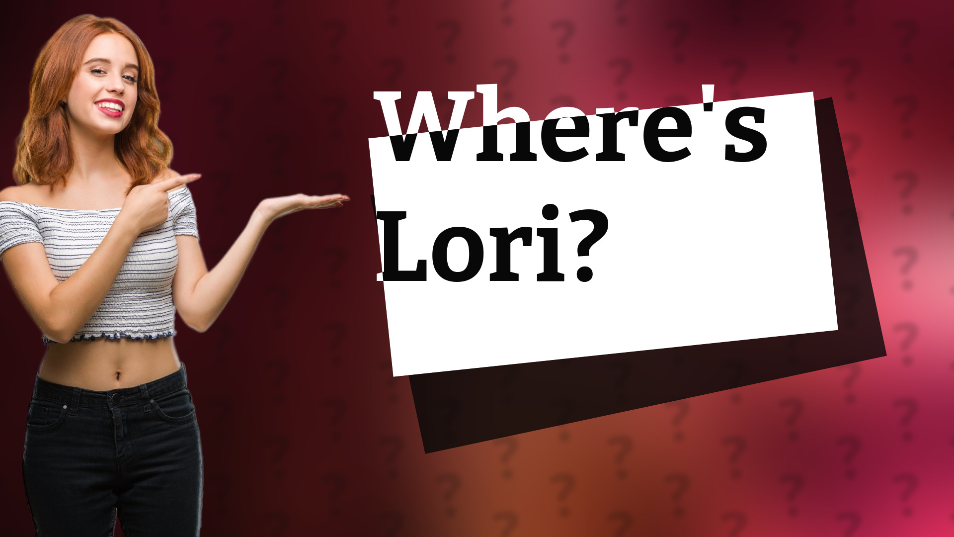 Where's Lori?