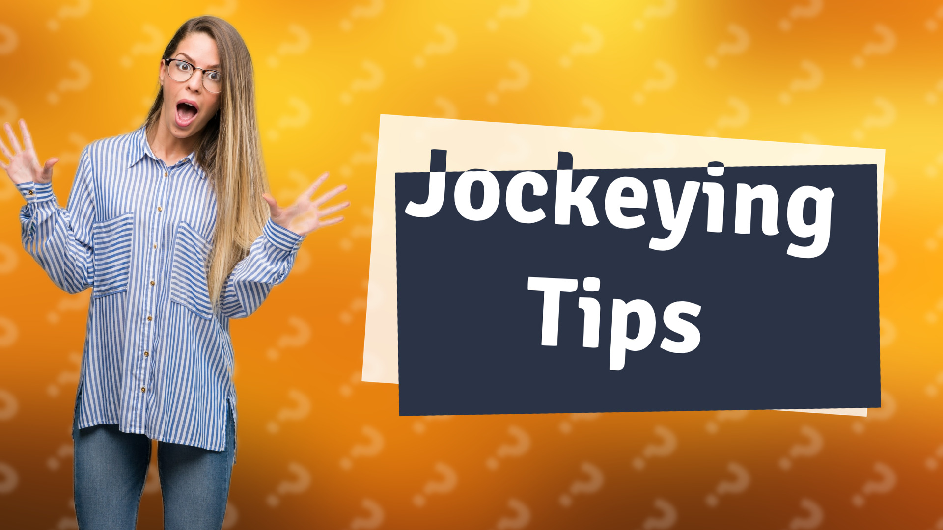 Jockeying Tips