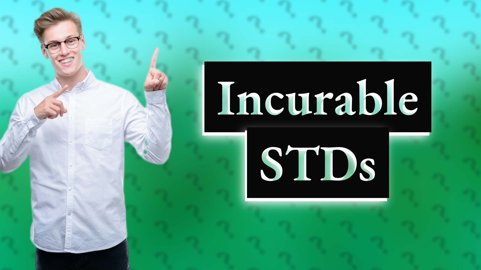 Incurable STDs