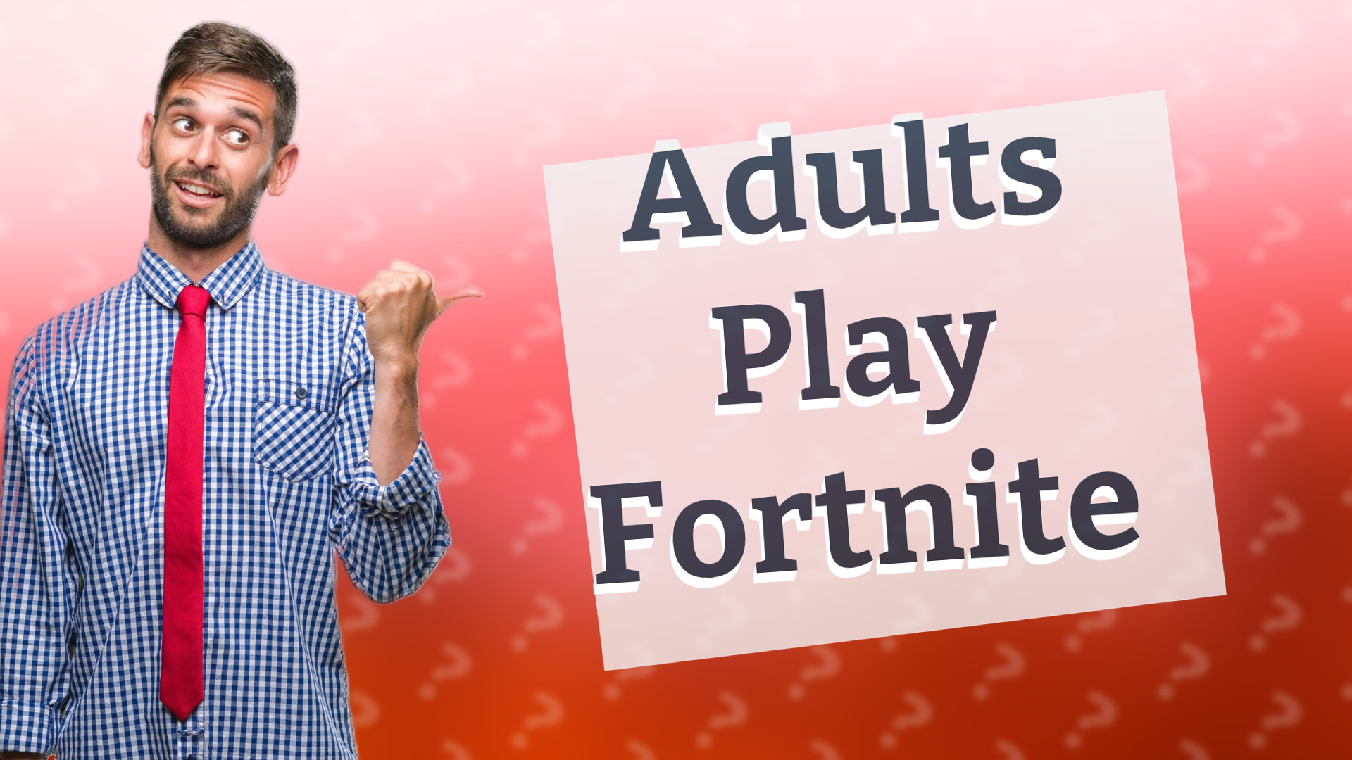 Adults Play Fortnite