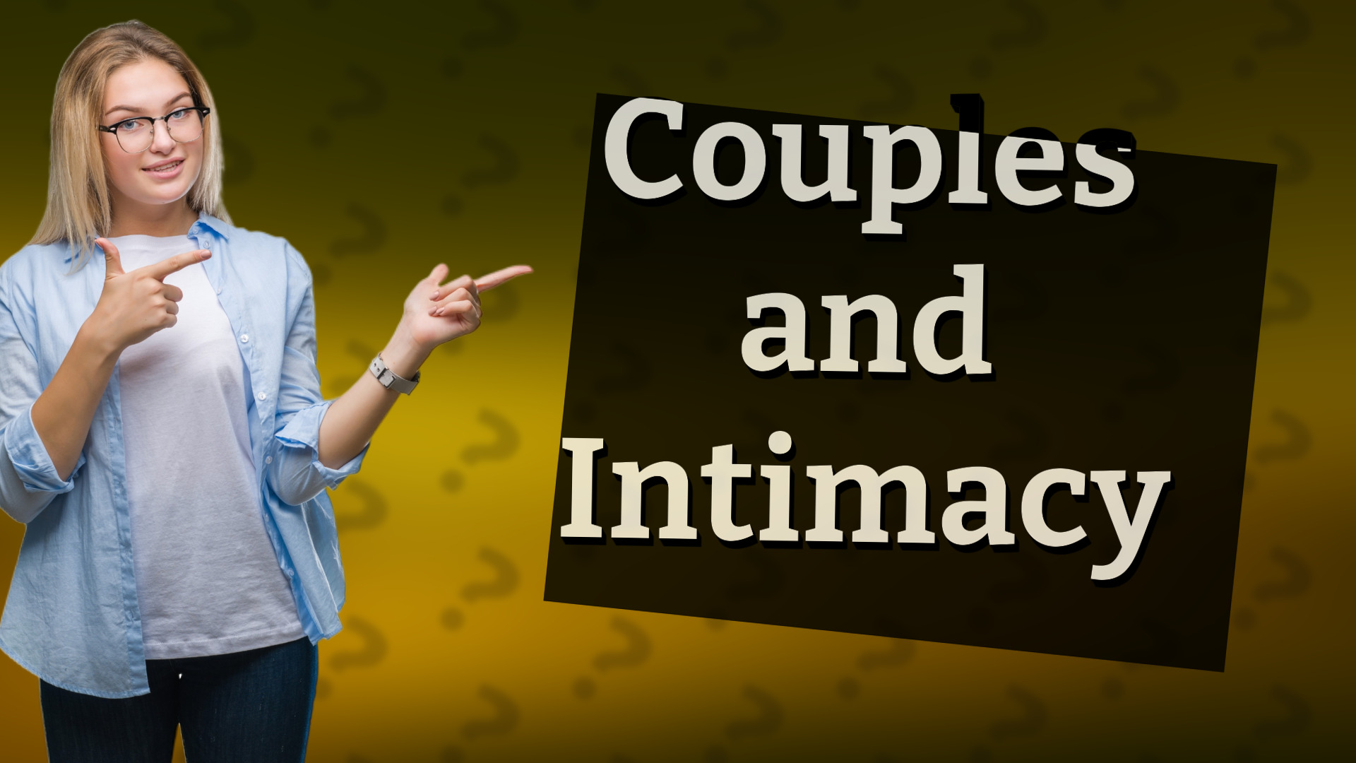 Couples and Intimacy