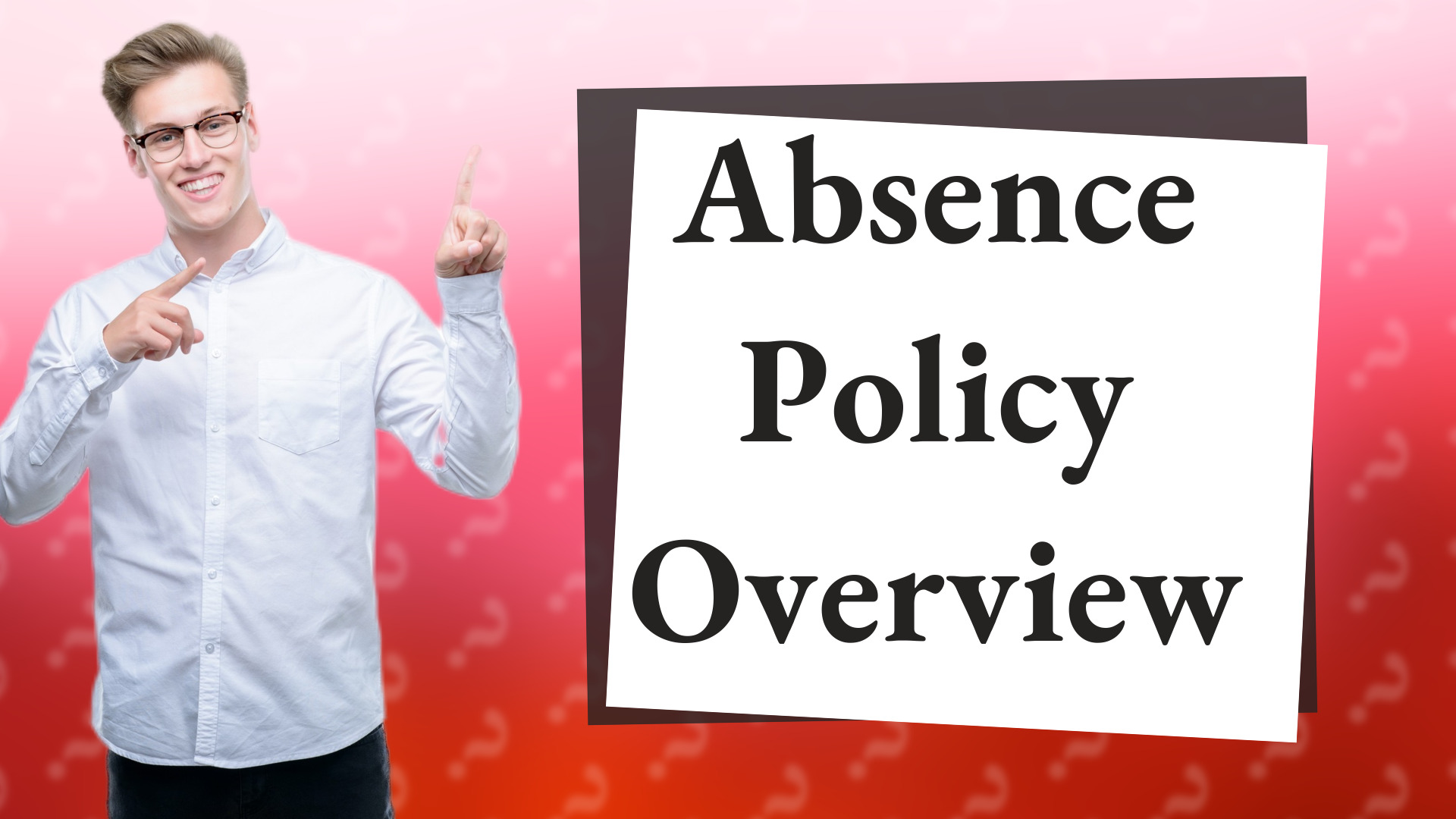 Absence Policy Overview