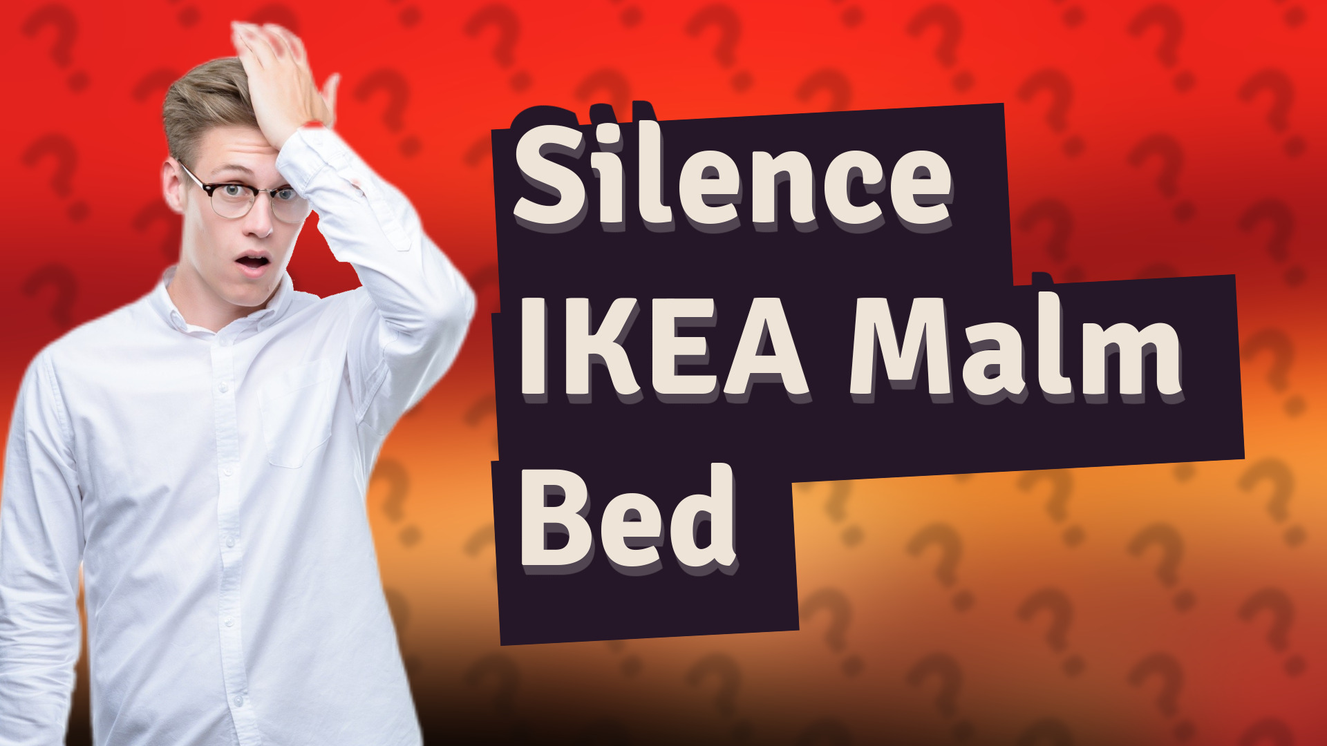 Silence IKEA Malm Bed