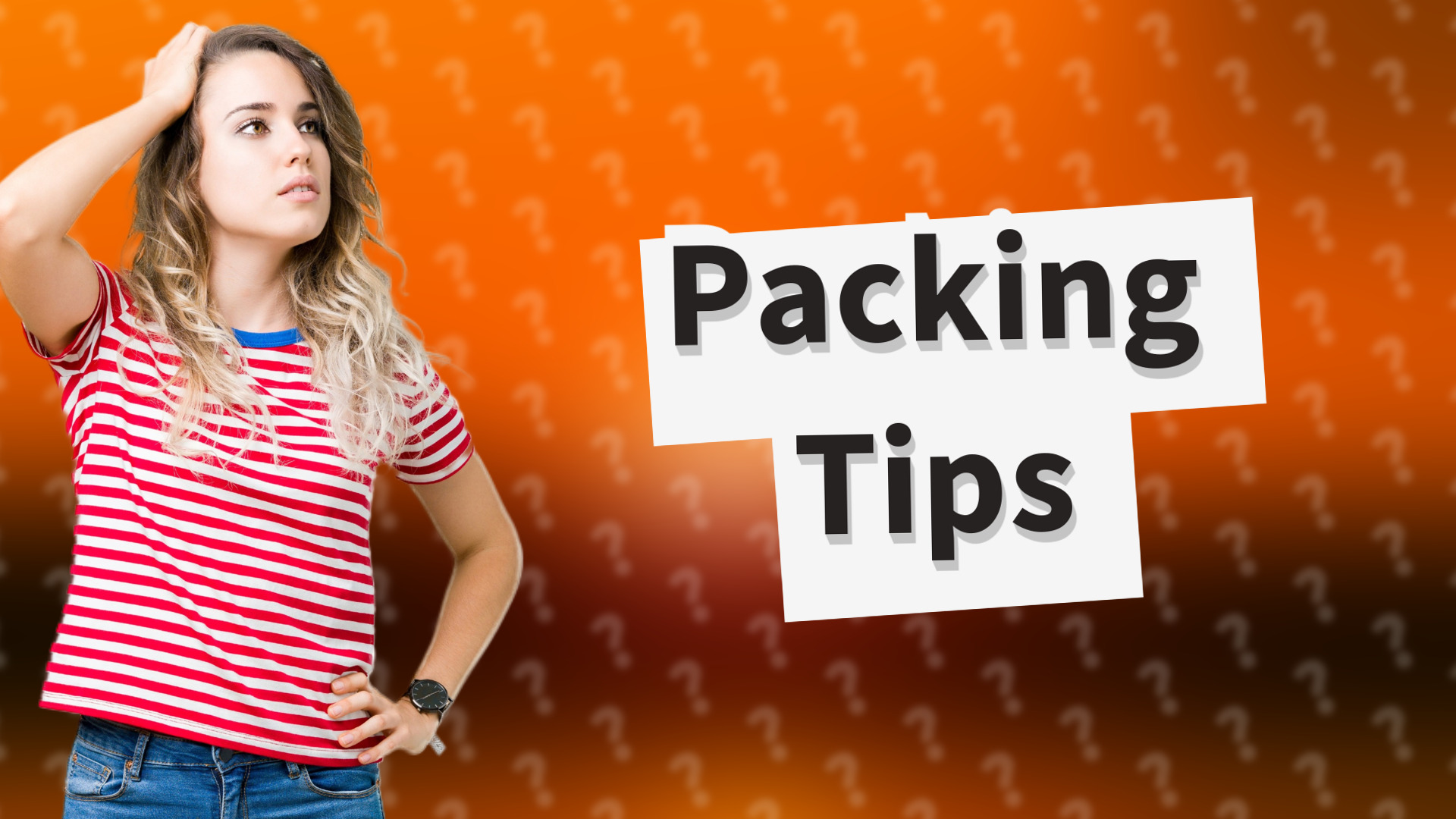 Packing Tips