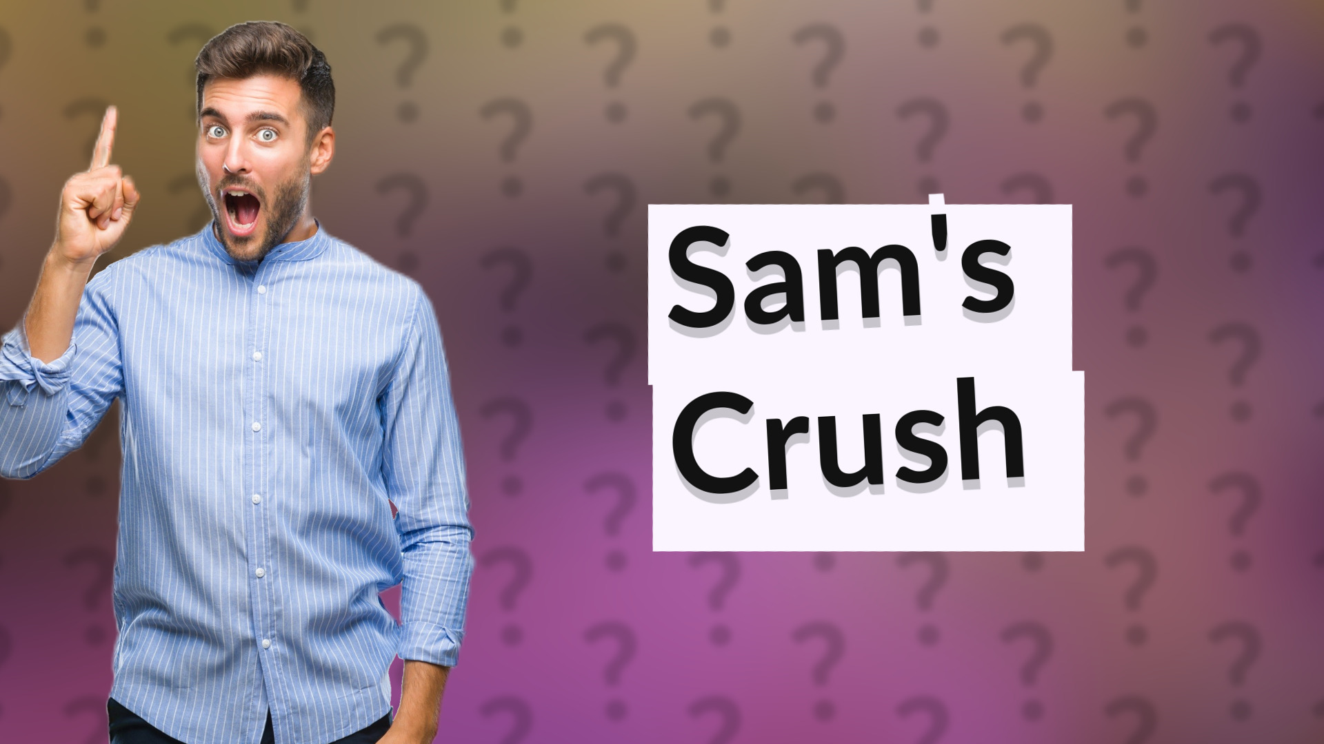 Sam's Crush