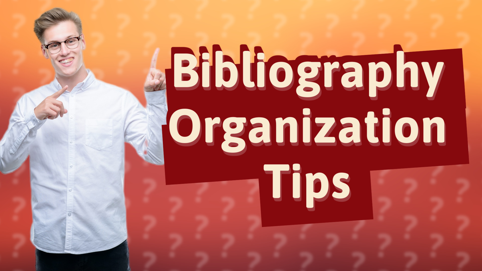 Bibliography Organization Tips