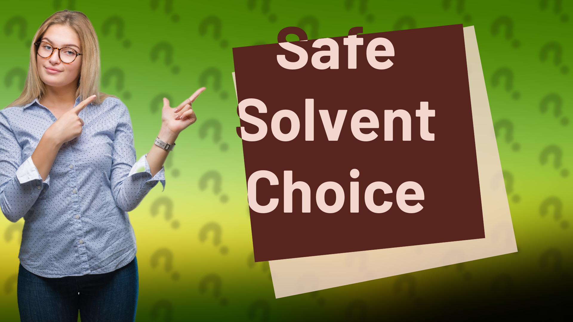 Safe Solvent Choice