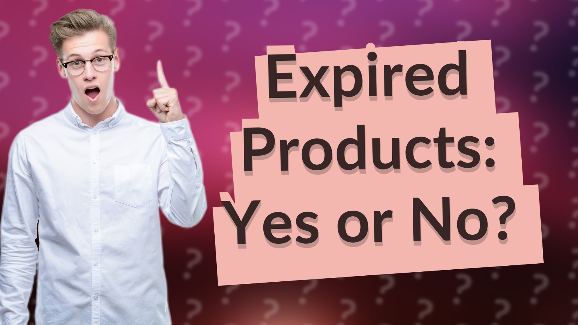Expired Products: Yes or No?