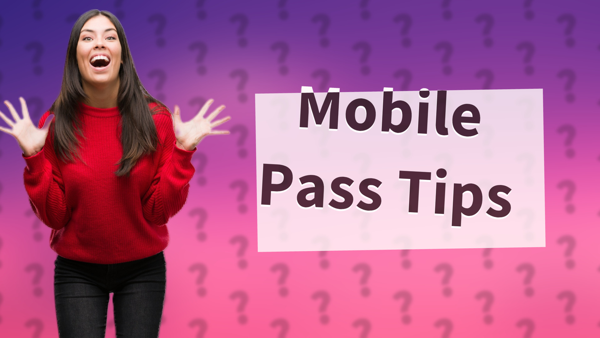 Mobile Pass Tips