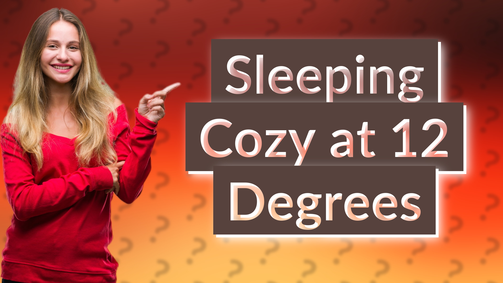 Sleeping Cozy at 12 Degrees