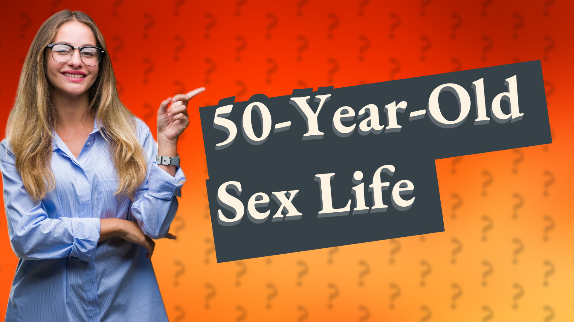 50-Year-Old Sex Life