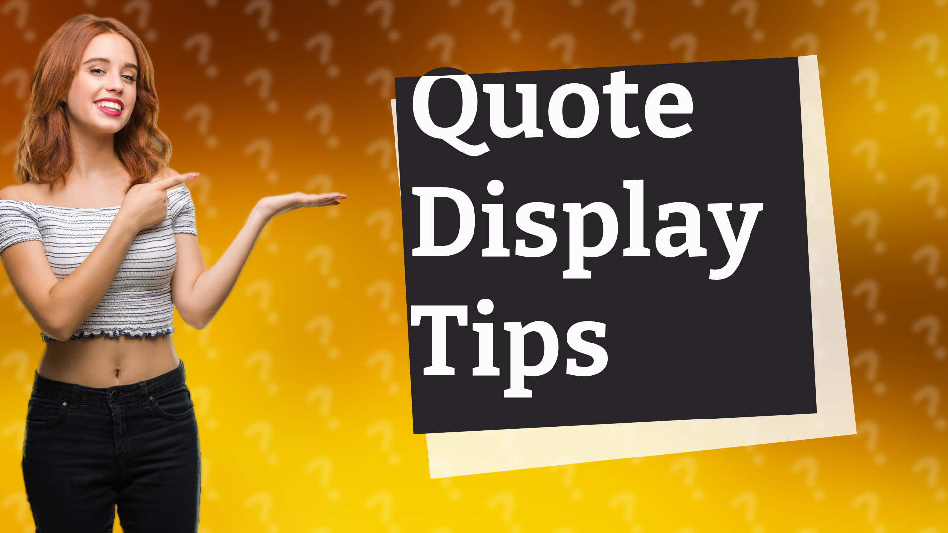 Quote Display Tips