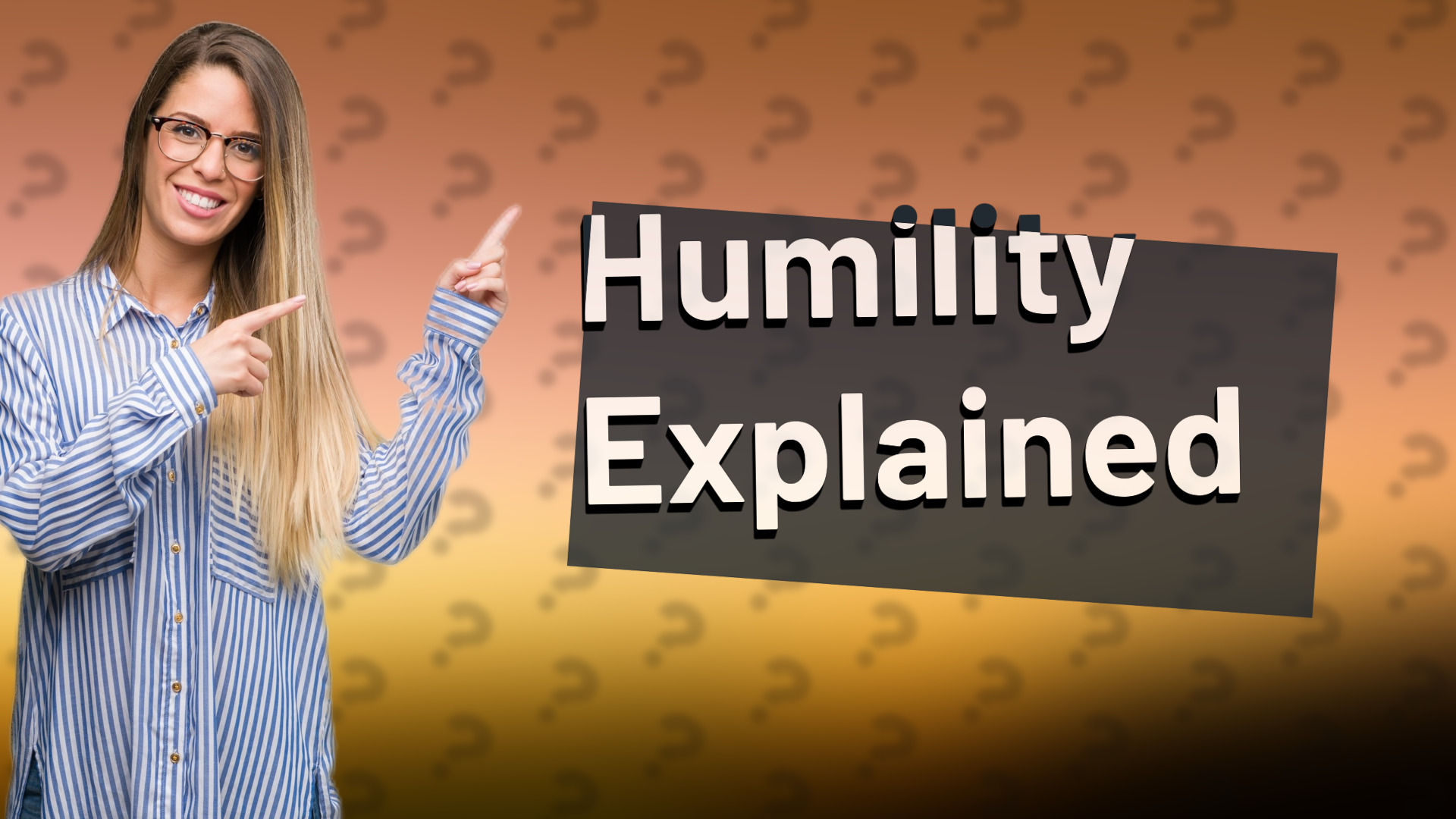 Humility Explained