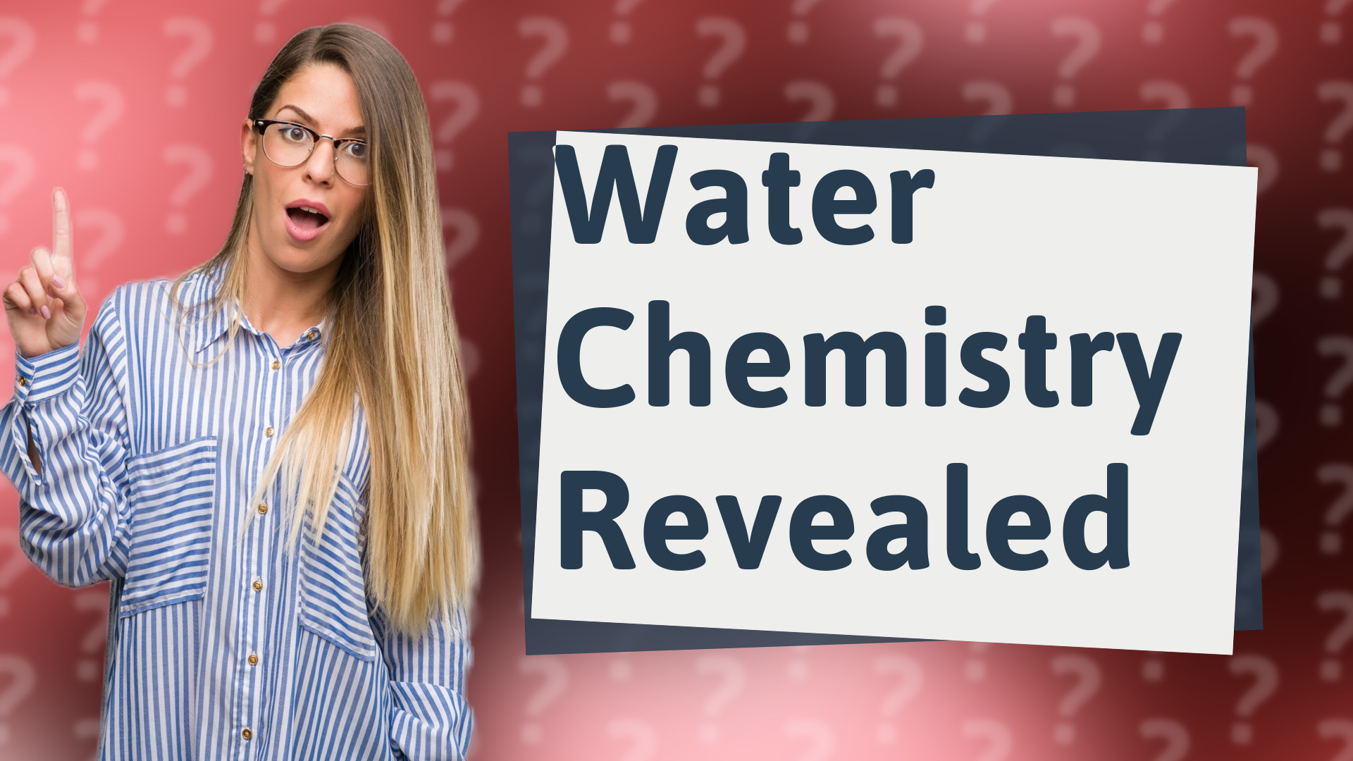 Water Chemistry Revealed