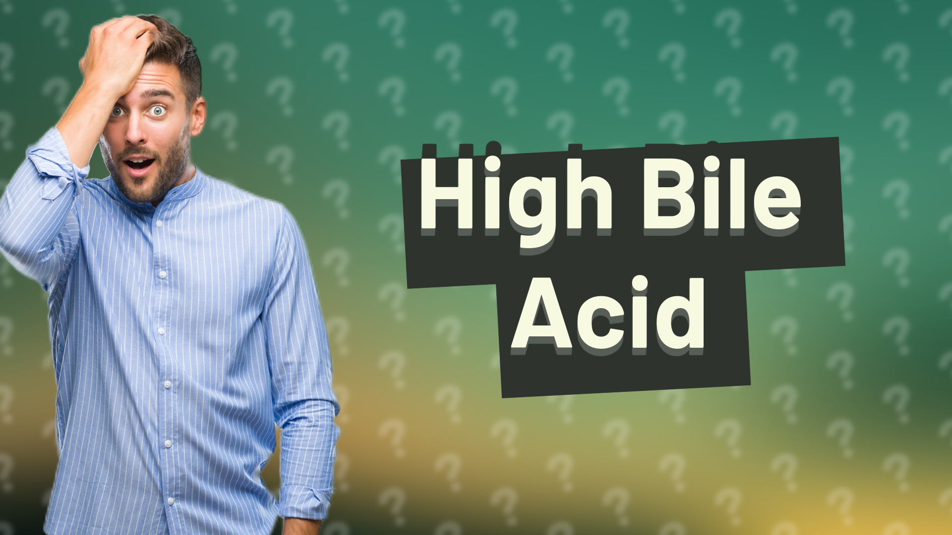 High Bile Acid