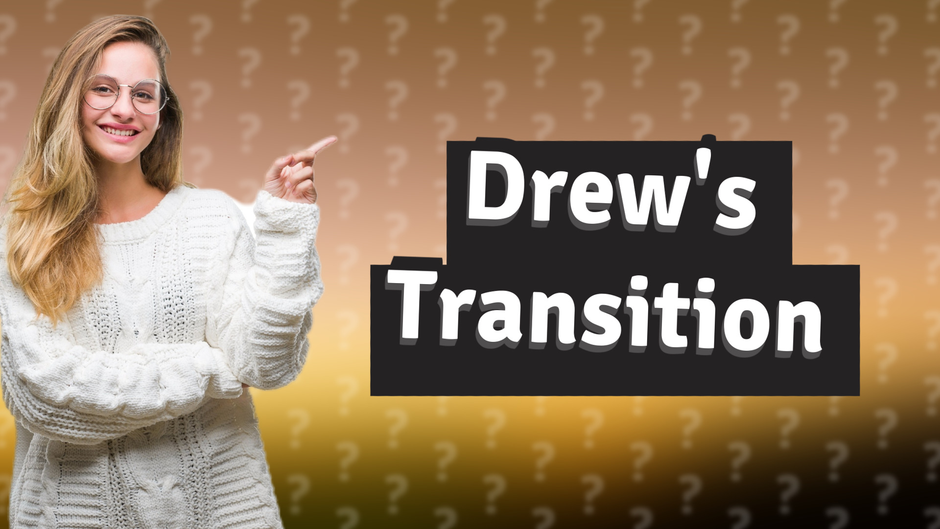 Drew's Transition