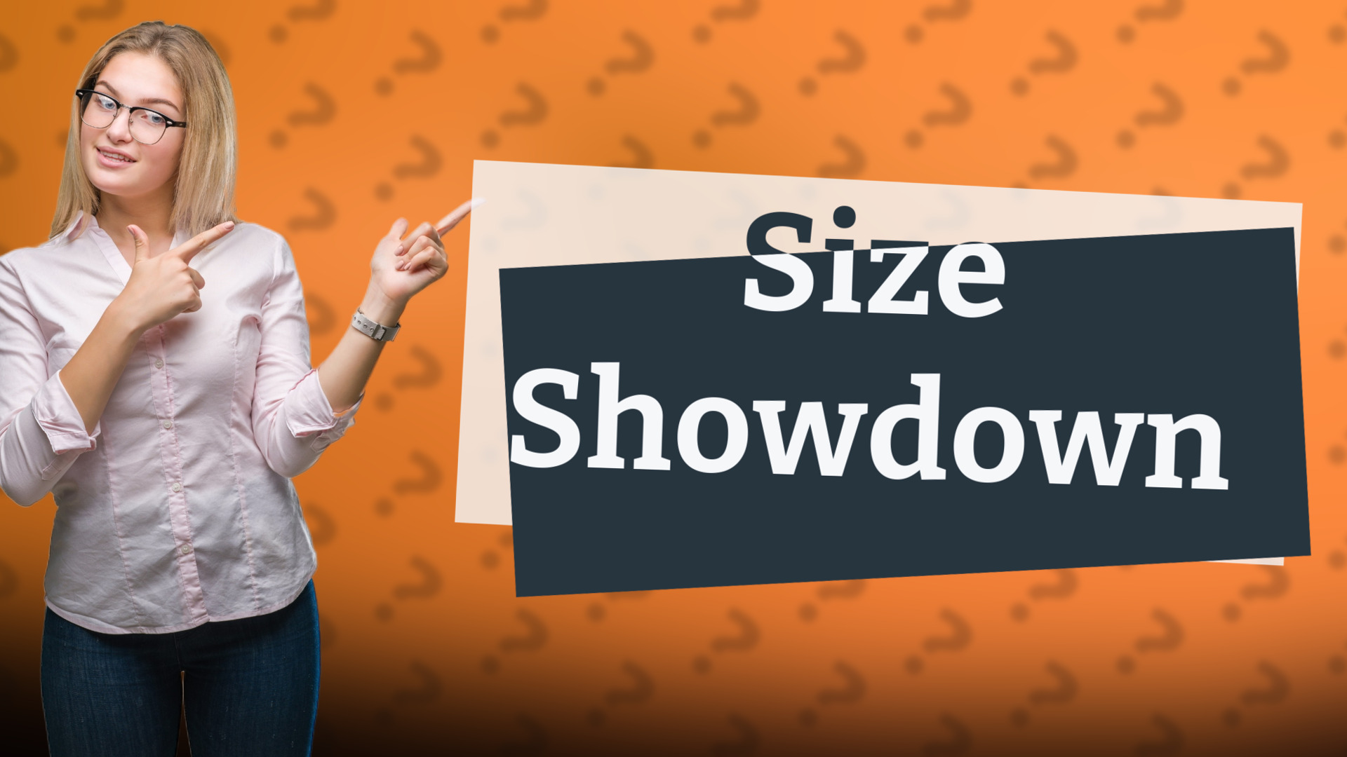 Size Showdown
