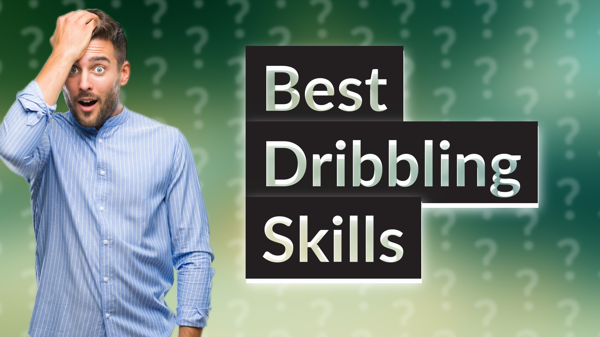 Best Dribbling Skills