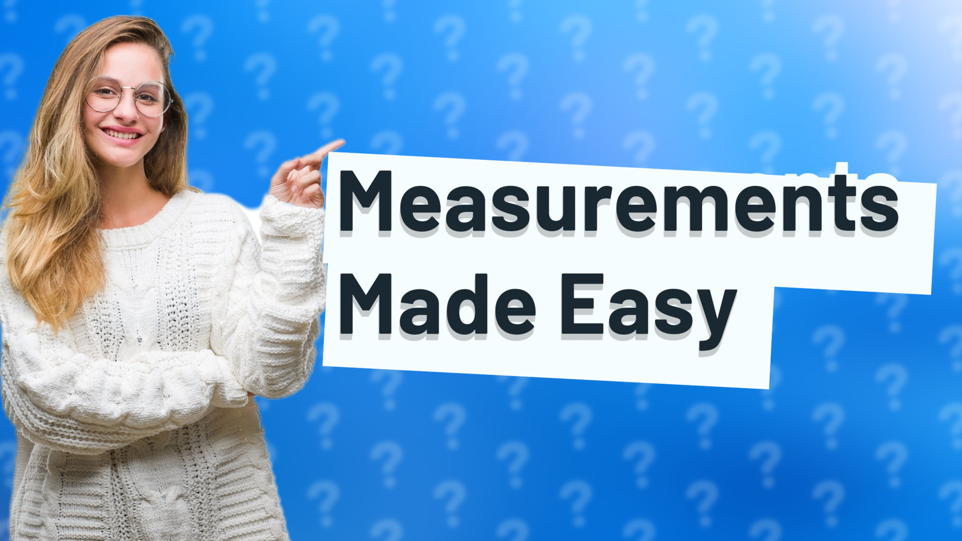 Measurements Made Easy