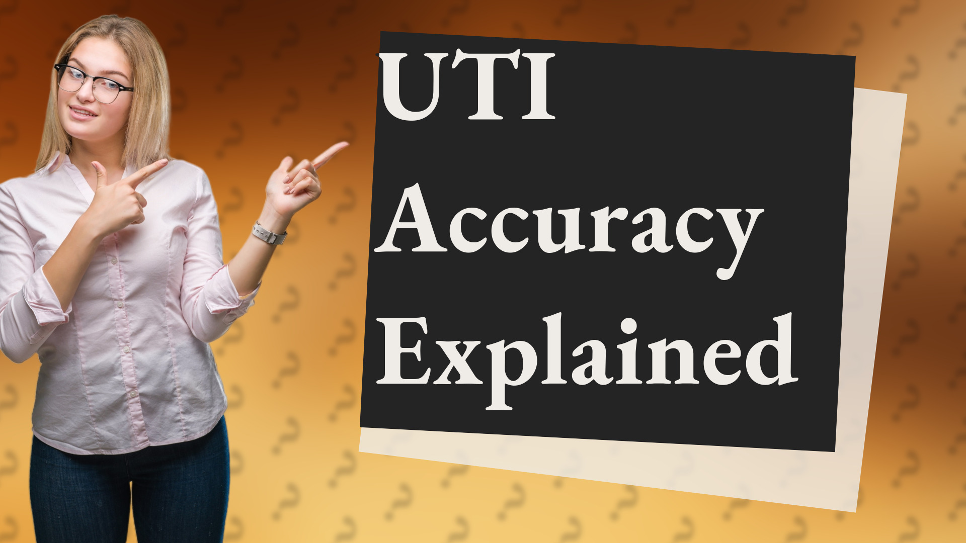 UTI Accuracy Explained