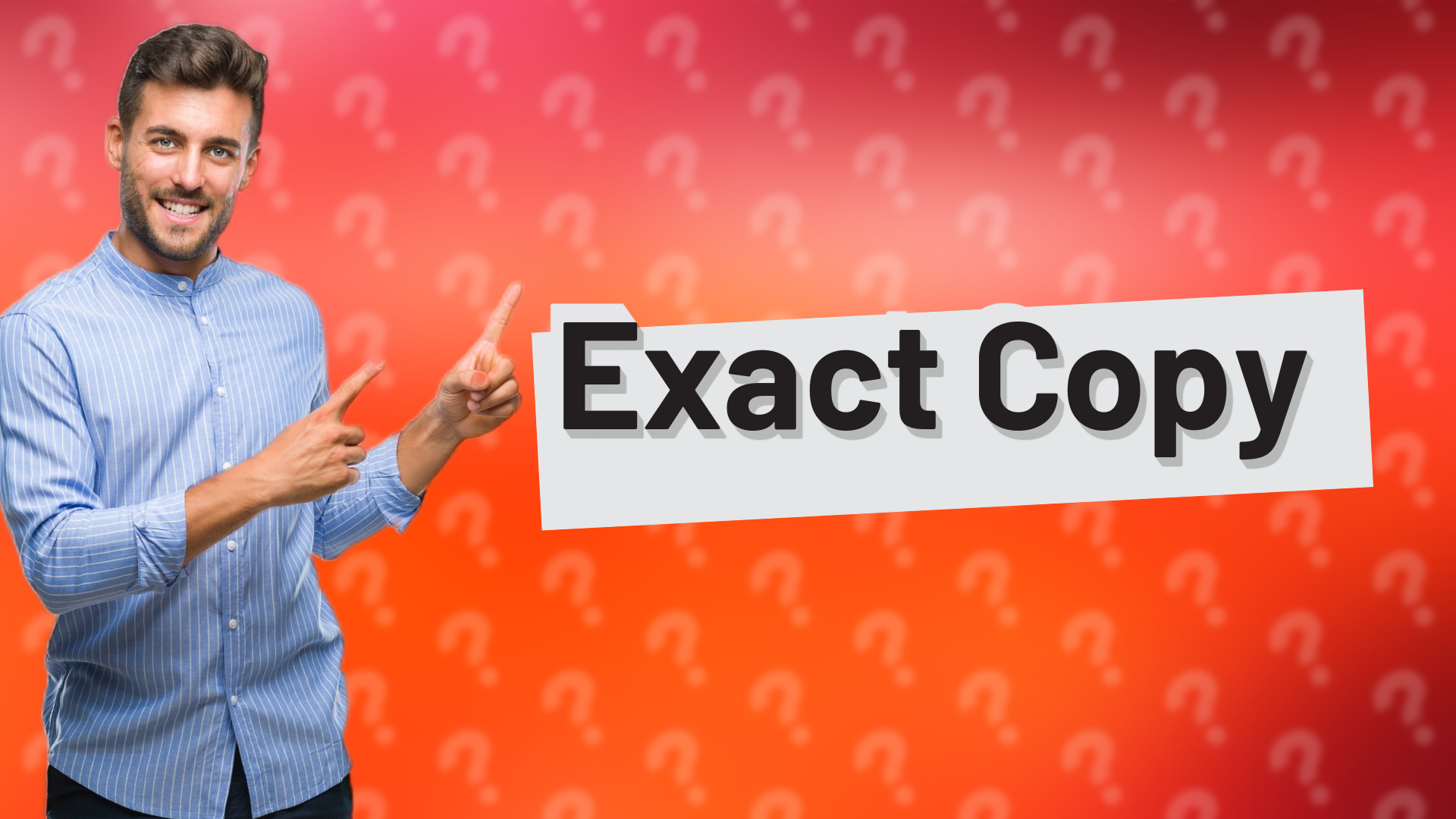 Exact Copy