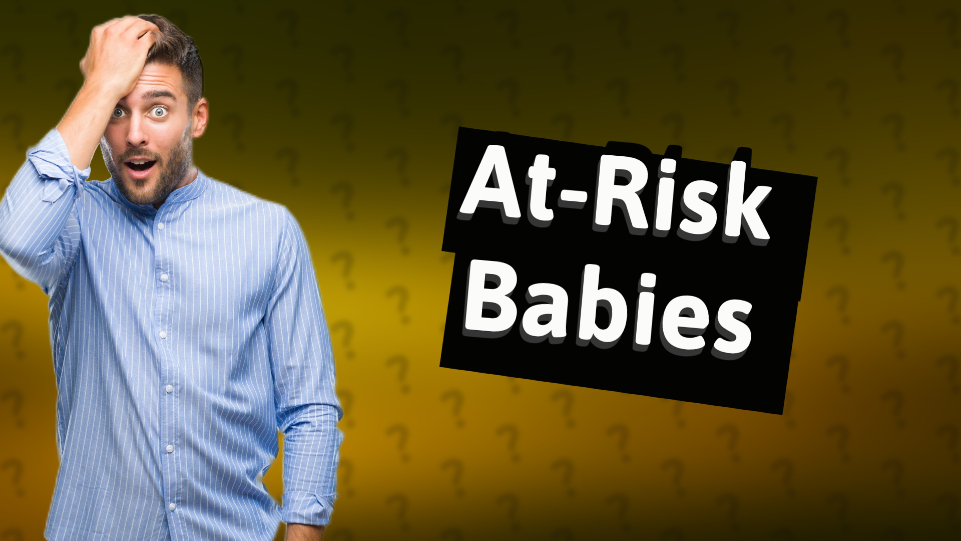 At-Risk Babies
