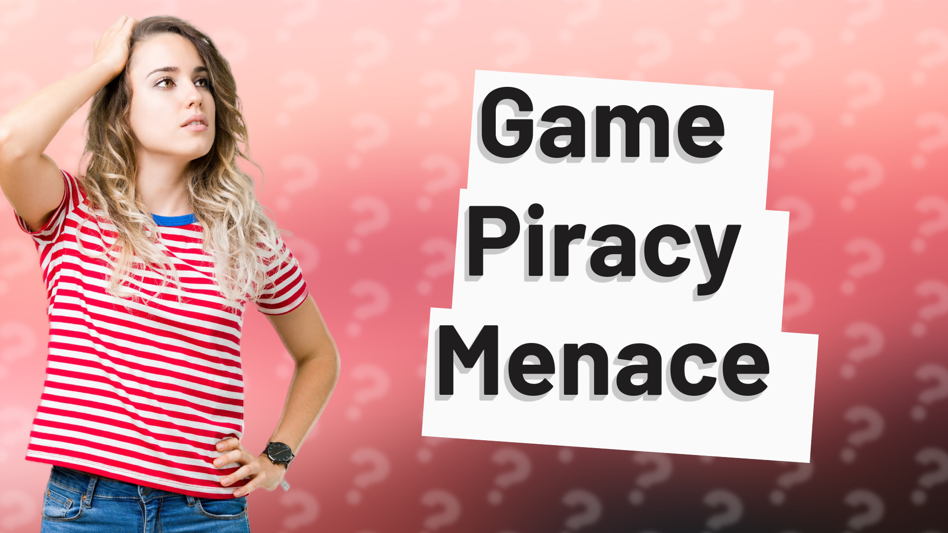 Game Piracy Menace